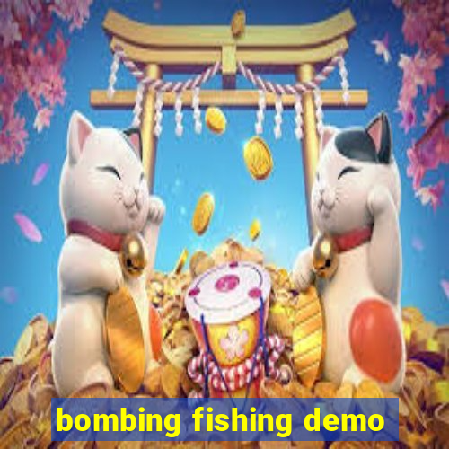 bombing fishing demo